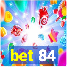 bet 84